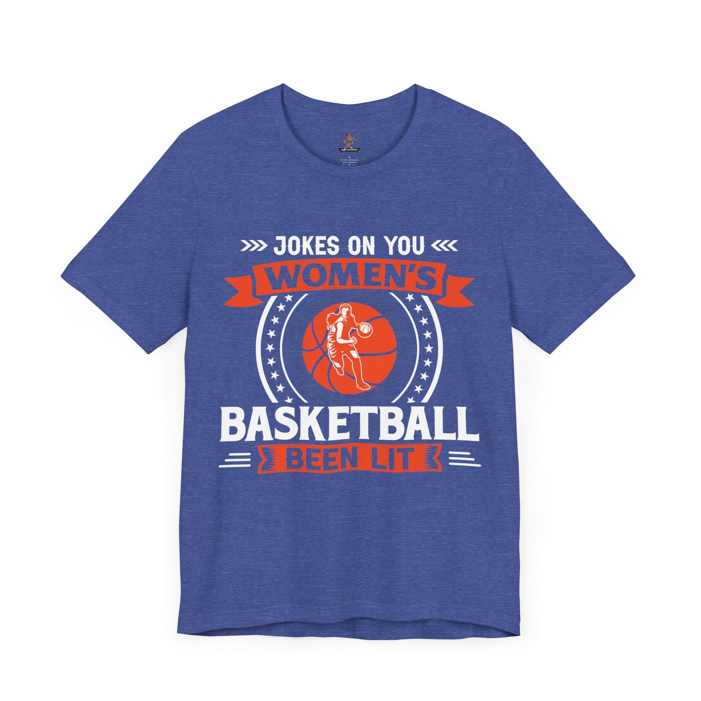 Jokes on You! Women's Basketball Been LIT Unisex Short Sleeve Tee